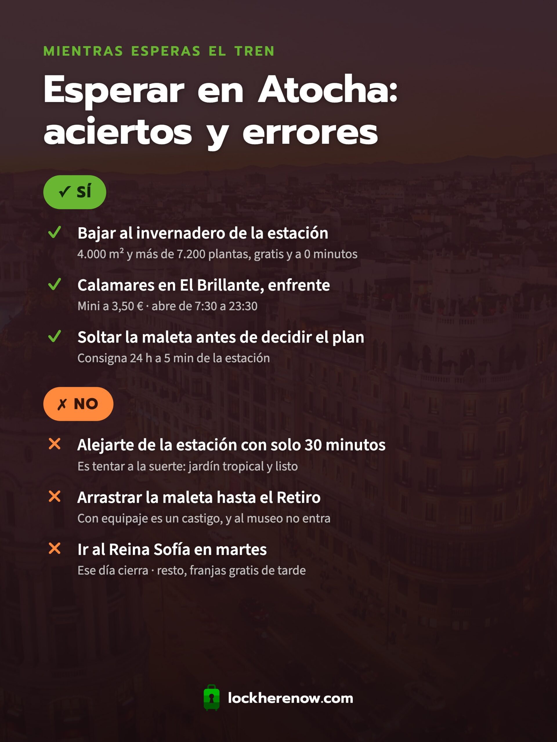 Infografía con aciertos y errores al esperar en Atocha: sí al invernadero gratis y a El Brillante, no arrastrar la maleta al Retiro ni ir al Reina Sofía en martes